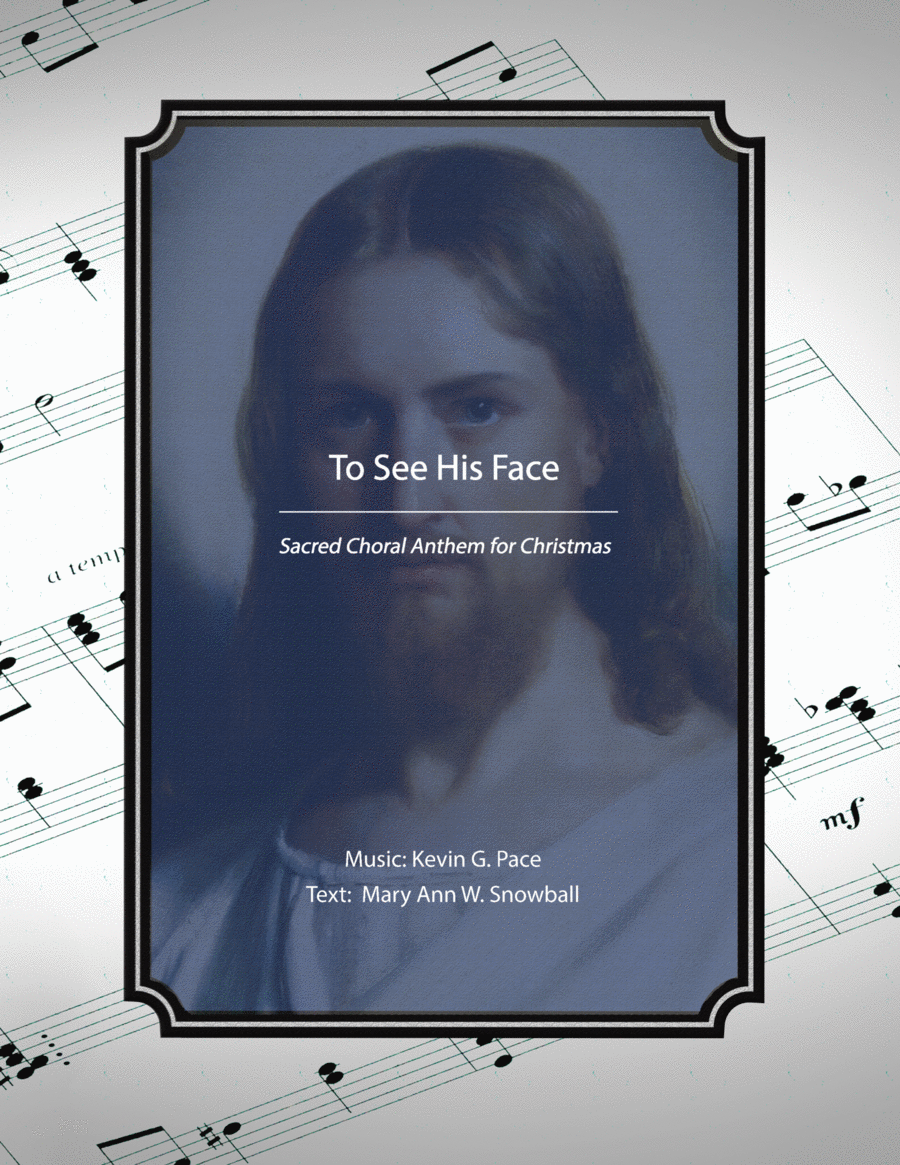 To See His Face, Sacred Christmas music for SATB Choir image number null