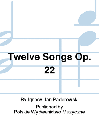 Twelve Songs Op. 22