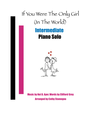 Book cover for If You Were the Only Girl (In the World) (Intermediate Piano Solo)