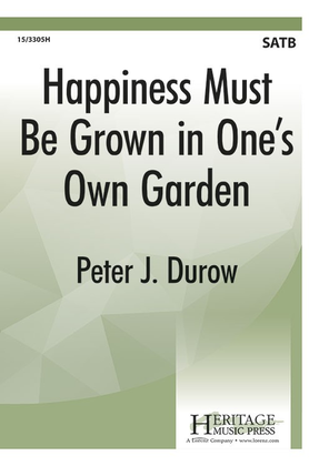 Book cover for Happiness Must Be Grown in One's Own Garden