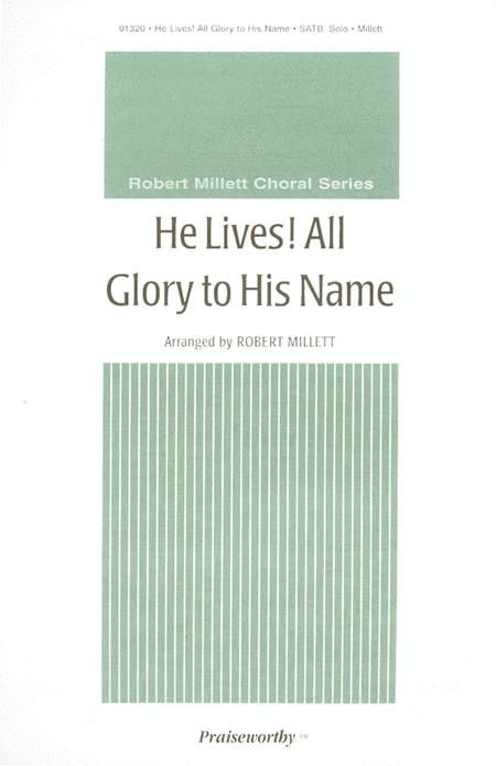 He Lives All Glory to His Name - SATB