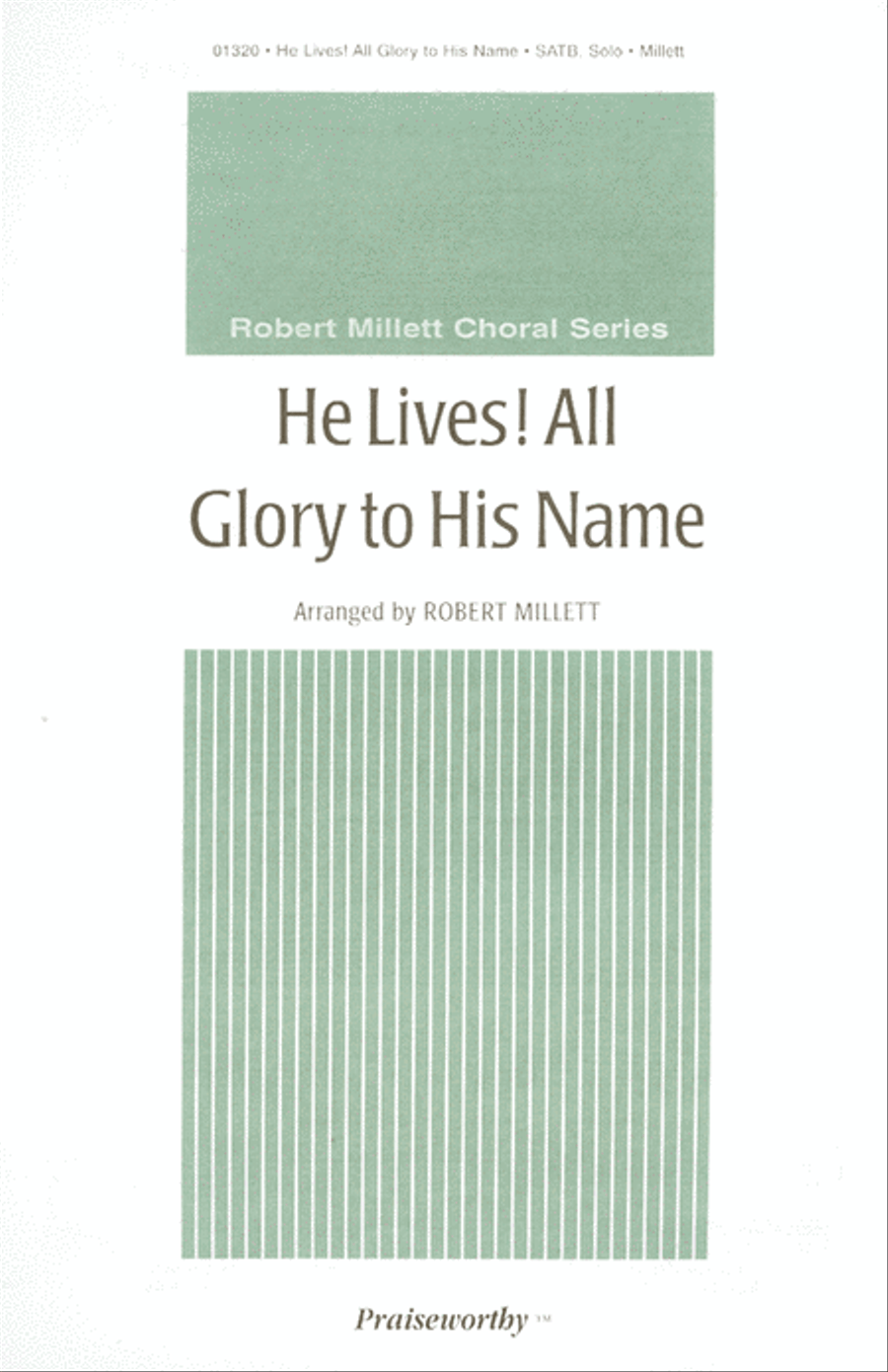 He Lives All Glory to His Name - SATB