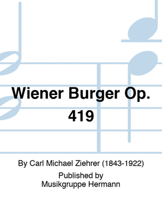 Wiener Bürger Op. 419