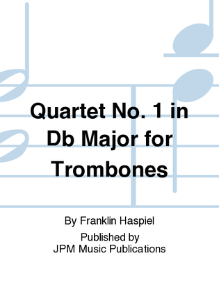 Quartet No. 1 in Db Major for Trombones