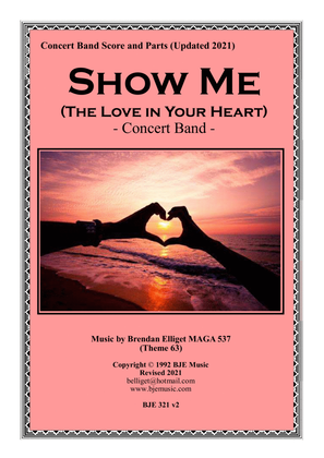 Book cover for Show Me (The Love in Your Heart) - Concert Band Score and Parts PDF