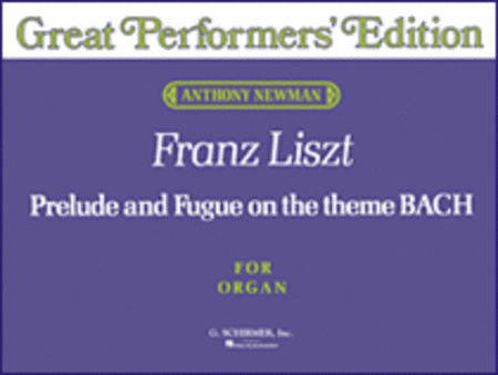 Prelude and Fugue on the Theme bach (Great Performer's Edition)