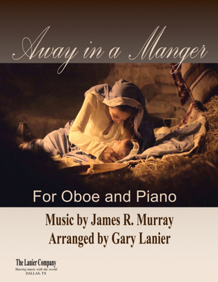 Book cover for AWAY IN A MANGER, Oboe and Piano (Score & Part included) - Arr. by Gary Lanier