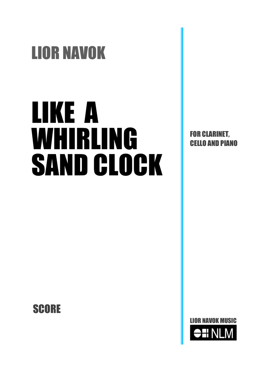 "Like a Whirling Sand Clock" - for Clarinet, Cello and Piano [Performance Score and Parts] image number null