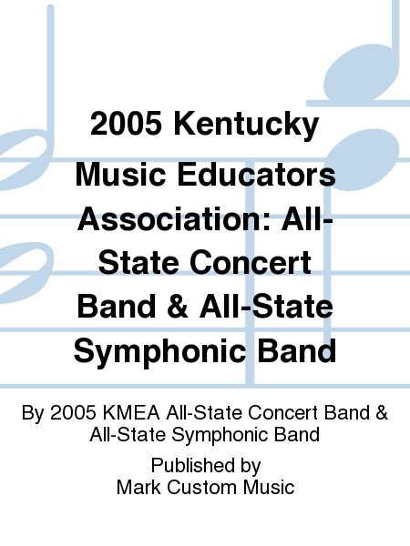 2005 Kentucky Music Educators Association All-State Concert and Symphonic Band