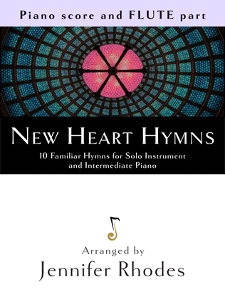 New Heart Hymns: 10 Familiar Hymns for Solo Flute and Intermediate Piano