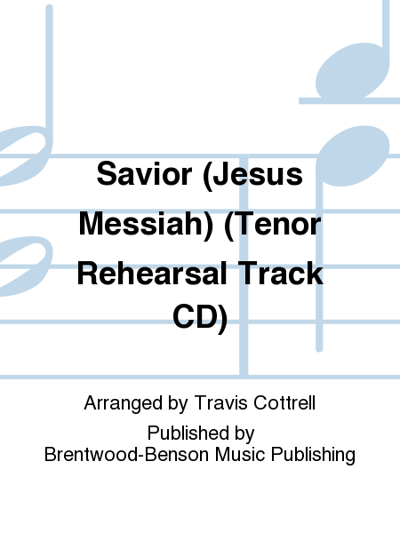 Savior (Jesus Messiah) (Tenor Rehearsal Track CD)