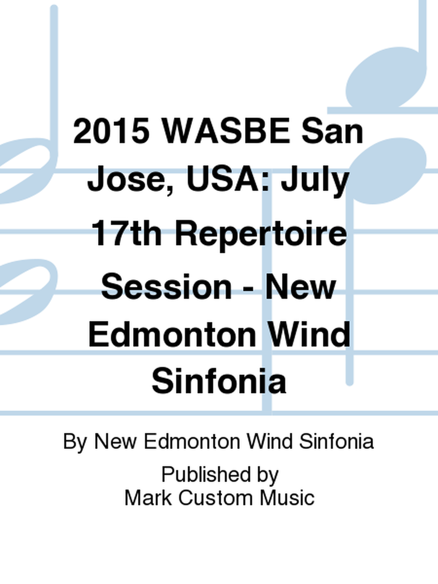 2015 WASBE San Jose, USA: July 17th Repertoire Session - New Edmonton Wind Sinfonia
