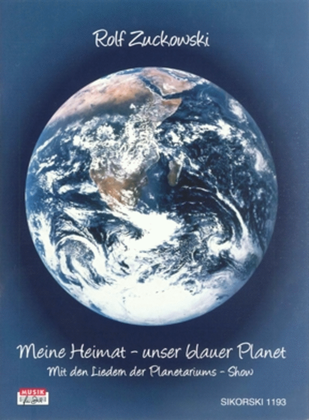 Book cover for Meine Heimat - Unser Blauer Planet -mit Den Liedern Der Planetariums-show. Das Songbook