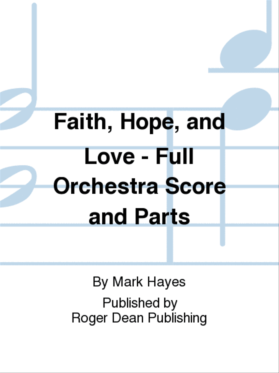 Faith, Hope, and Love - Full Orchestra Score and Parts