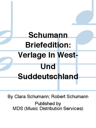 Schumann Briefedition: Verlage in West- und Süddeutschland III.5