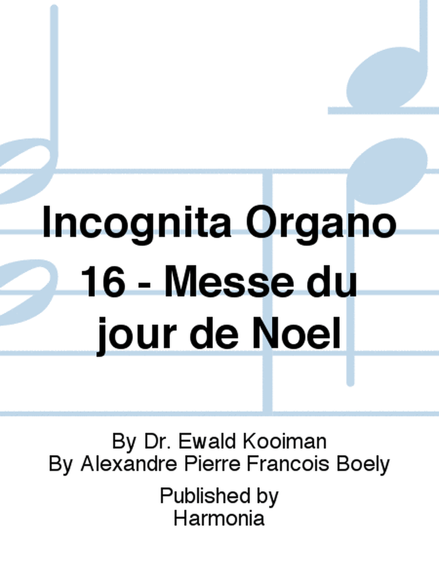 Incognita Organo 16 - Messe du jour de Noël