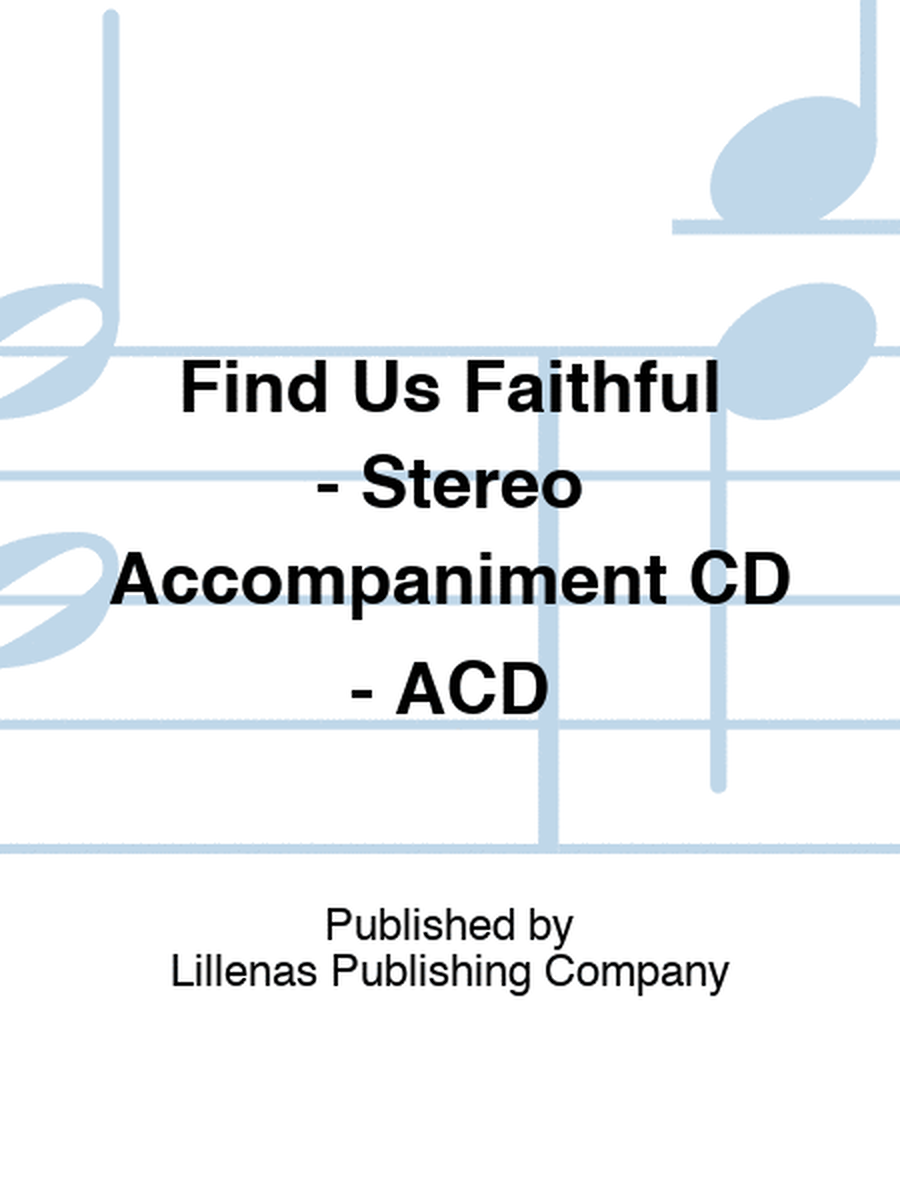 Find Us Faithful - Stereo Accompaniment CD - ACD