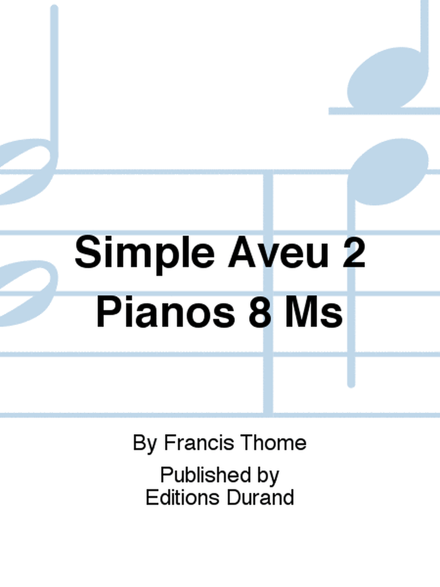 Simple Aveu 2 Pianos 8 Ms