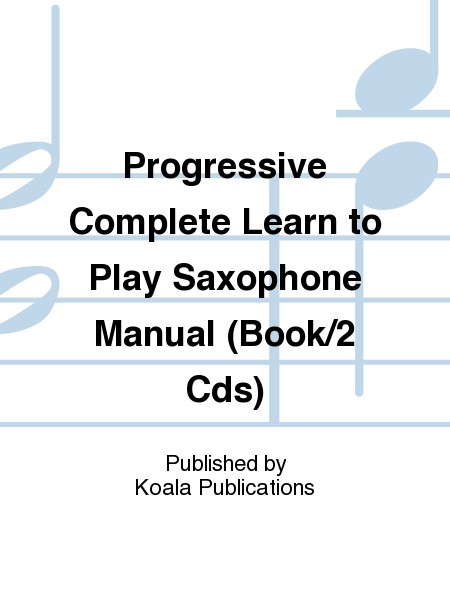 Progressive Complete Learn to Play Saxophone Manual (Book/2 Cds)