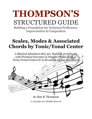 Thompson's Structured Guide: Scales, Modes and Associated Chords by Tonic (Complete Version )