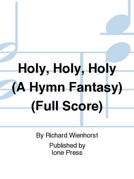 Holy, Holy, Holy (A Hymn Fantasy) (Full Score)