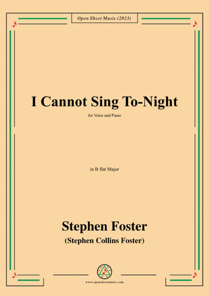 Book cover for S. Foster-I Cannot Sing To-Night,in B flat Major