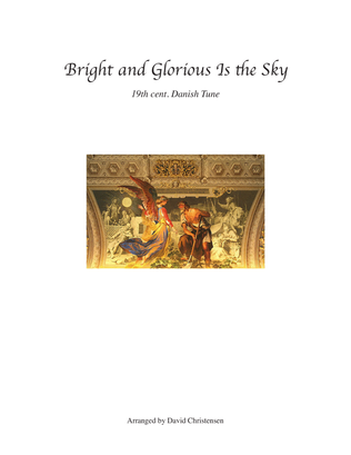 Bright and Glorious Is the Sky