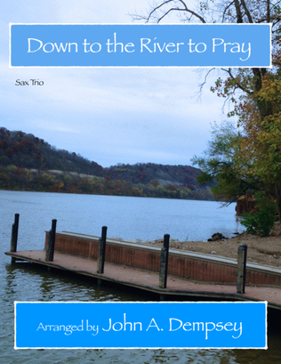 Book cover for Down to the River to Pray (Sax Trio: SAT)