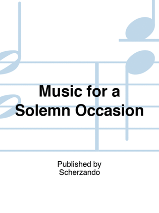 Music for a Solemn Occasion