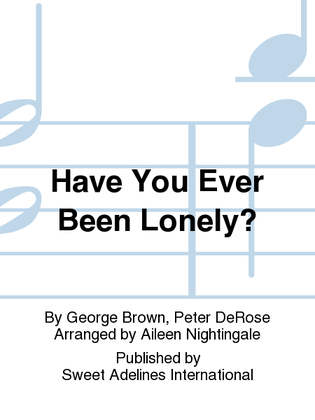 Book cover for Have You Ever Been Lonely?