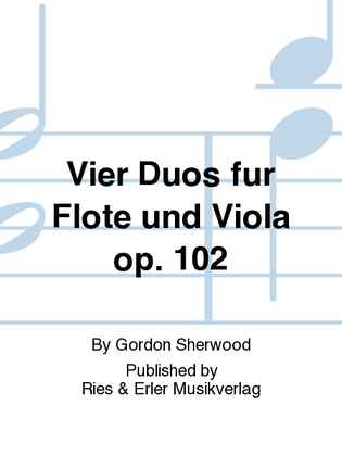 Vier Duos für Flöte und Viola Op. 102