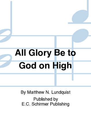Book cover for All Glory Be to God on High