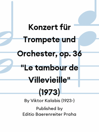 Konzert für Trompete und Orchester, op. 36 "Le tambour de Villevieille" (1973)
