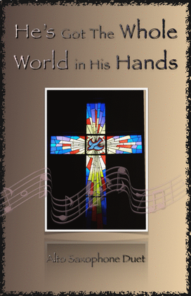 Book cover for He's Got The Whole World in His Hands, Gospel Song for Alto Saxophone Duet