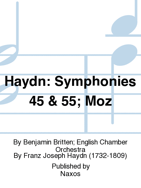 Haydn: Symphonies 45 & 55; Moz