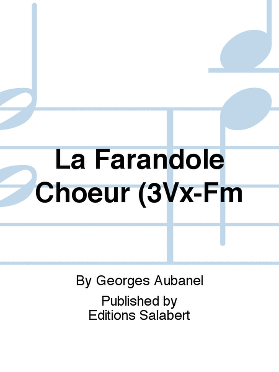 La Farandole Choeur (3Vx-Fm