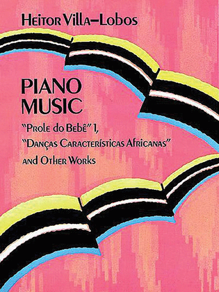 Book cover for Piano Music -- Prole Do Bebê Vol. 1, Danças Características Africanas and Other Works