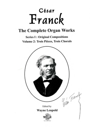 Book cover for The Complete Organ Works of Cesar Franck, Series I (Original Compositions): Volume 2, Trois Pieces, Trois Chorals