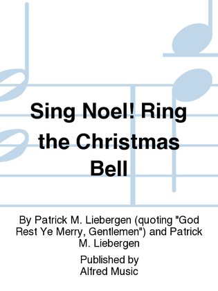 Sing Noel! Ring the Christmas Bell