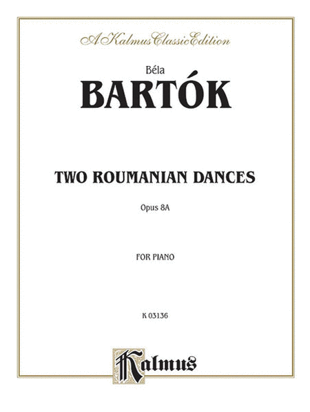 Bela Bartok: Two Roumanian Dances, Op. 8A