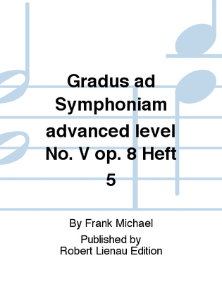 Gradus ad Symphoniam advanced level No. V Op. 8 Heft 5