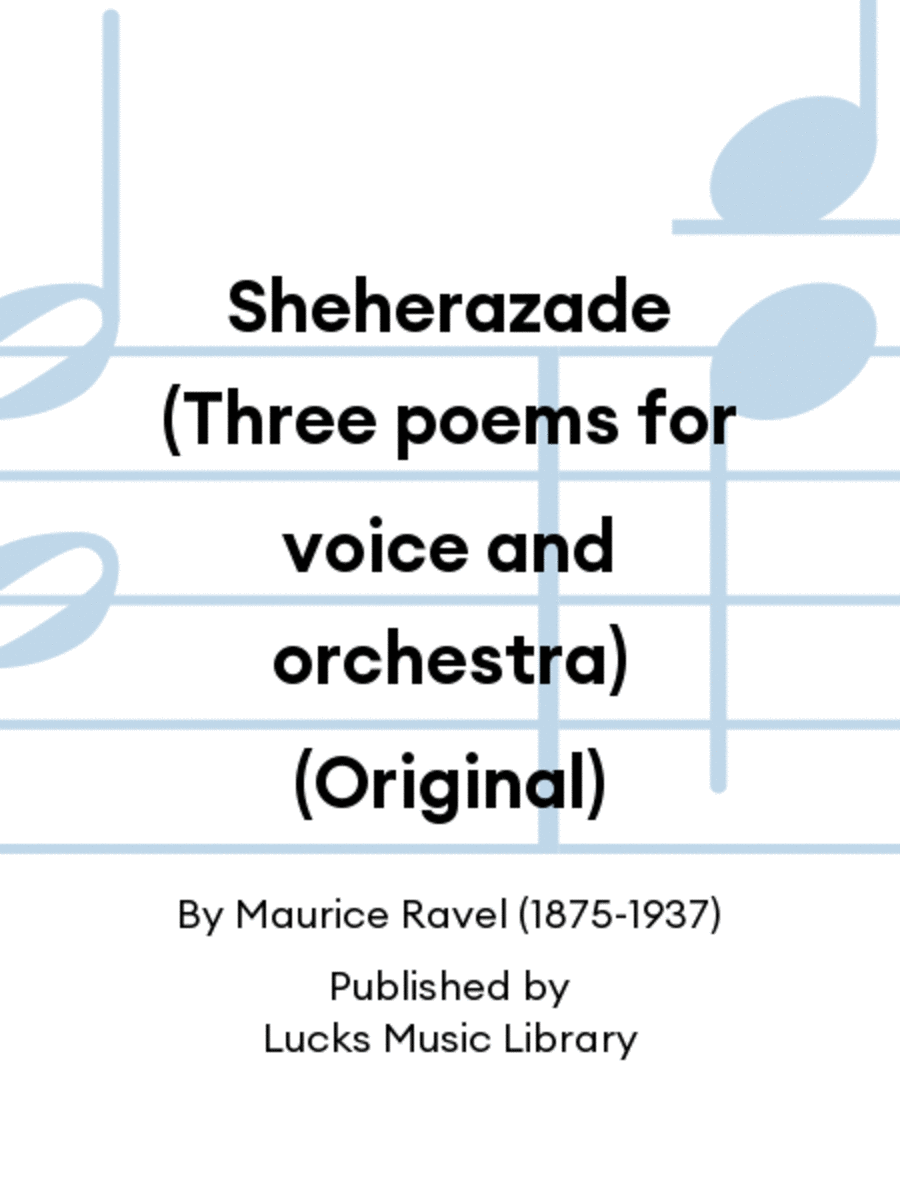 Sheherazade (Three poems for voice and orchestra) (Original)