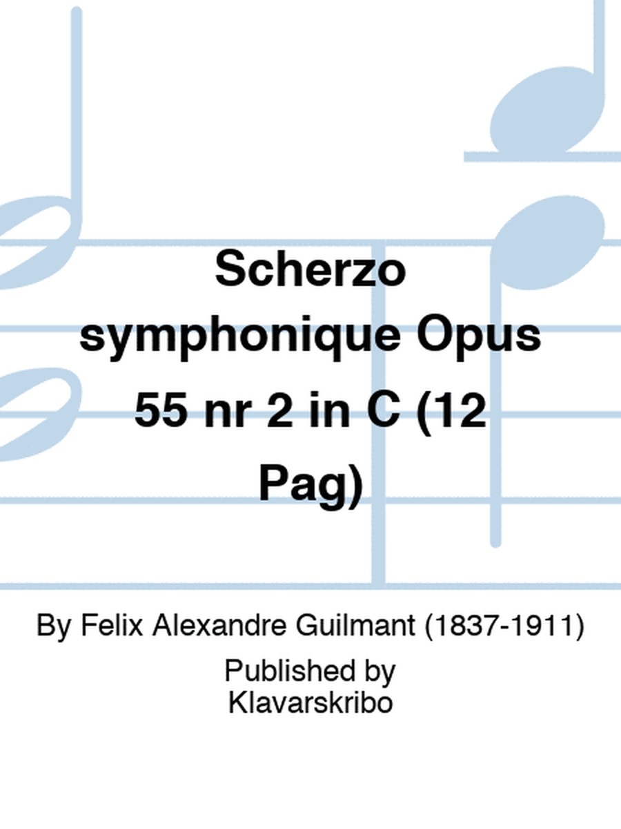 Scherzo symphonique Opus 55 nr 2 in C (12 Pag)