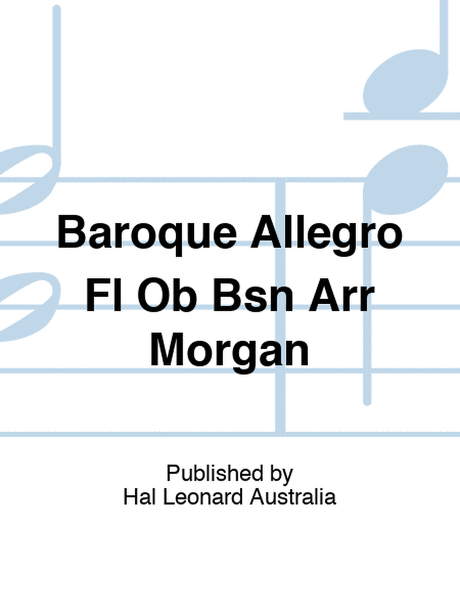 Baroque Allegro Fl Ob Bsn Arr Morgan