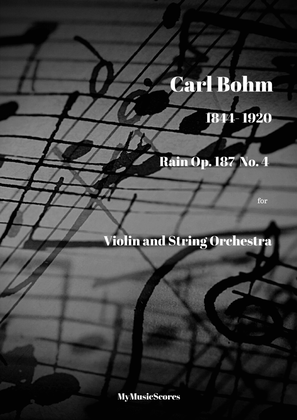 Bohm The Rain Op. 187 No. 4 for Violin and String Orchestra