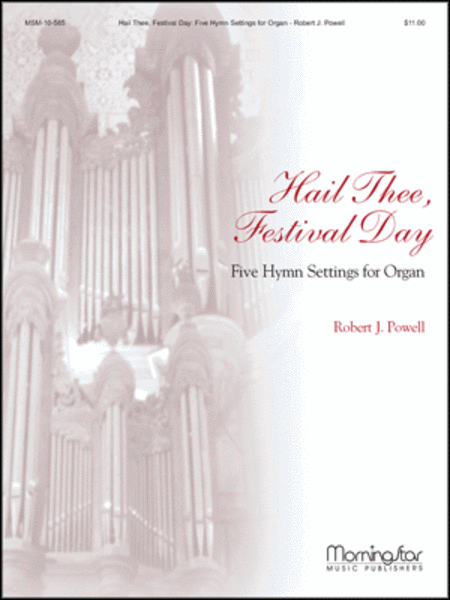 Hail Thee, Festival Day Five Hymn Settings for Organ image number null