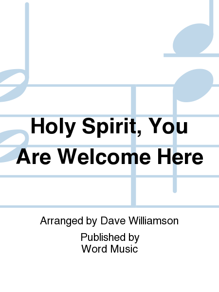 Holy Spirit, You Are Welcome Here - Anthem image number null
