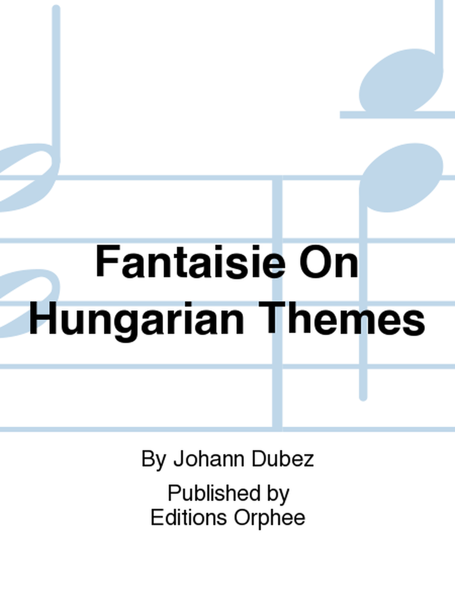 Fantaisie on Hungarian Themes