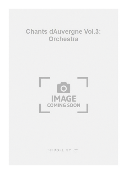 Chants dAuvergne Vol.3: Orchestra