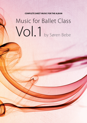 Music for Ballet Class, Vol.1 - Complete class with barre and center exercises.